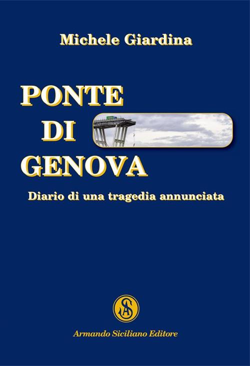 Ponte di Genova. Diario di una tragedia annunciata - Michele Giardina - copertina