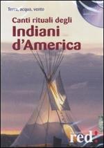 Canti rituali degli indiani d'America. CD Audio