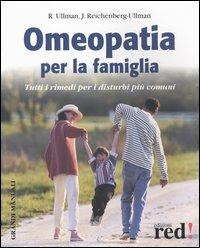 Omeopatia per la famiglia - Robert Ullman,Judith Reichenberg-Ullman - copertina