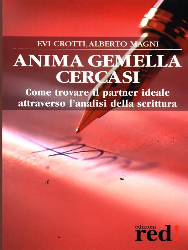 Anima gemella cercasi. Come trovare il partner ideale attraverso l'analisi della scrittura