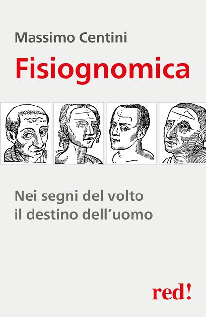 Fisiognomica. Nei segni del volto il destino dell'uomo - Massimo Centini - copertina