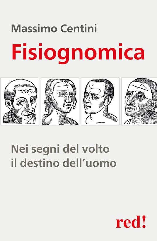 Fisiognomica. Nei segni del volto il destino dell'uomo - Massimo Centini - copertina