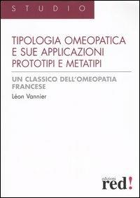 La tipologia omeopatica e le sue applicazioni. Prototipi e metatipi - Léon Vannier - copertina