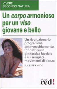 Un corpo armonioso per un viso giovane e bello - Juliette Kando - copertina
