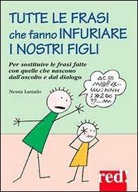 Tutte le frasi che fanno infuriare i nostri figli - Nessia Laniado - copertina