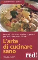 L' arte di cucinare sano