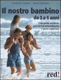 Il nostro bambino da 3 a 6 anni - Gianfranco Trapani,Aurora Mastroleo - 4