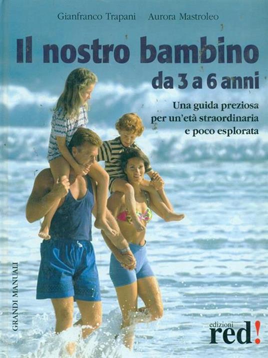 Il nostro bambino da 3 a 6 anni - Gianfranco Trapani,Aurora Mastroleo - 2