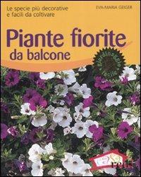 Piante fiorite da balcone. Le specie più decorative e facili da coltivare. Ediz. illustrata - Eva M. Geiger - copertina