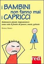 I bambini non fanno mai i capricci