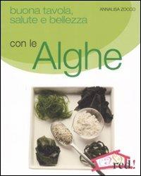 Buona tavola, salute e bellezza con le alghe - Annalisa Zocco - copertina