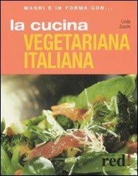 La cucina vegetariana italiana. Ediz. illustrata - Linda Zucchi - copertina
