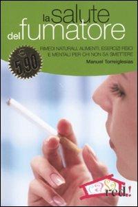 La salute del fumatore - Manuel Torreiglesias - 2