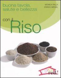 Buona tavola, salute e bellezza con il riso - Monica Palla,Enrico Medail - copertina