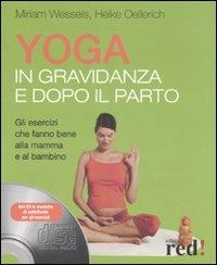 Yoga in gravidanza e dopo il parto. Con CD Audio - Miriam Wessels,Heike Oellerich - copertina
