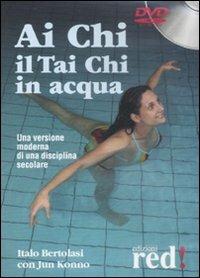 Ai Chi. Il Tai Chi in acqua. DVD - Italo Bertolasi,Jun Konno - copertina