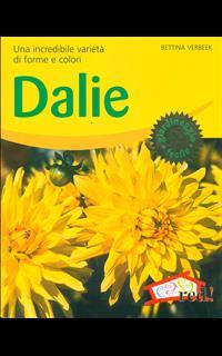 Dalie. Una incredibile varietà di forme e colori. Ediz. illustrata