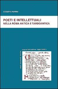Poeti e intellettuali nella Roma antica e tardoantica - Giuseppe Pennisi - copertina
