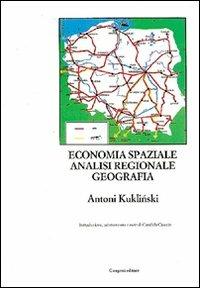 Economia spaziale, analisi regionale, geografia - Antoni Kuklinski - copertina