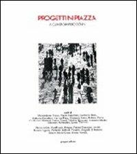 Progetti in piazza. Manuale sulla progettazione degli spazi pubblici - Gianpiero Donin - copertina