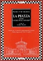 La piazza come «Luogo degli sguardi». Tutti i progetti di Paolo Portoghesi