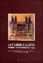 La stazione e la città. Principali riferimenti europei e proposte innovative per Roma