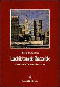 L' architettura del grattacielo. Storia, specificità, riflessi e peculiarità del genere edilizio - Arnaldo Marino - copertina