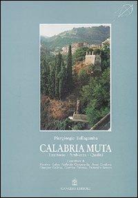 Calabria muta. Territorio, ambiente, qualità - Piergiorgio Bellagamba - copertina