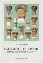 L' alfabeto del lavoro. Vicende del disegno (1860-1915)
