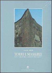 Torri e masserie. Nel «Giardino mediterraneo» - Ornella Milella - copertina