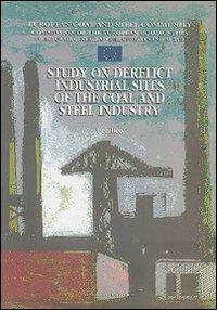 Study on derelict industrial sites of the coal and steel industry. L'industria del ferro in Europa. Recupero e valorizzazione. Ediz. multilingue - copertina