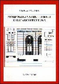 Morfologia strutturale dell'architettura. Forma, materia, spazio, caratteri, tecnologia - Gabriele Tagliaventi - copertina