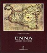 Enna. La città al centro della Sicilia