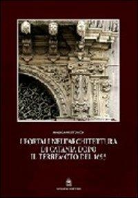 I portali nell'architettura di Catania dopo il terremoto del 1693 - Franca Restuccia - copertina