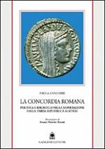 La concordia romana. Politica e ideologia nella monetazione dalla tarda Repubblica ai Severi