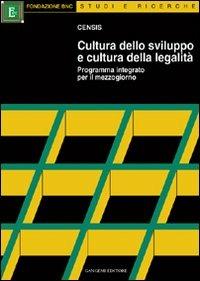 Cultura dello sviluppo e cultura della legalità. Programma integrato per il Mezzogiorno - copertina