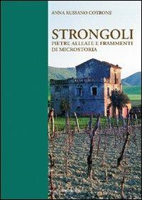 Guida di Strongoli. Usi, costumi, tradizioni... - Anna Russano Cotrone - copertina