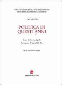 Politica di questi anni. L'ultima battaglia del grande meridionalista - Luigi Sturzo - copertina