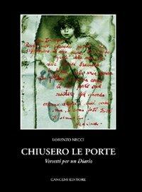 Chiusero le porte. Versetti per un diario - Lorenzo Necci - copertina