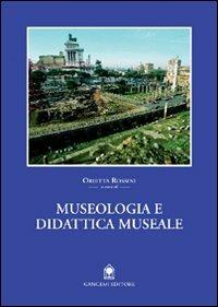 Museologia e didattica museale. I musei di Roma e del Lazio - Orietta Rossini - copertina