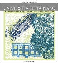 Università città piano. Parma, Brescia, Bologna, Milano, Venezia, Reggio Calabria - Alberto Mambriani - copertina