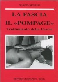 La fascia. Anatomia, topografia, fisiologia, patologia. Il «Pompage». Trattamento della fascia - Marcel Bienfait - copertina
