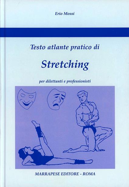 Stretching. Testo atlante pratico - Erio Mossi - copertina