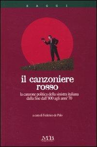 Canzoniere rosso. La canzone politica della sinistra italiana dalla fine dell'800 agli anni '70 - copertina