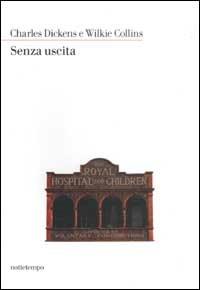 Senza uscita - Charles Dickens,Wilkie Collins - copertina