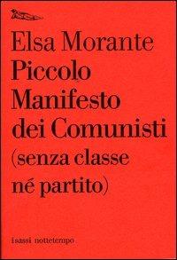 Piccolo manifesto dei comunisti (senza classe né partito) - Elsa Morante - copertina