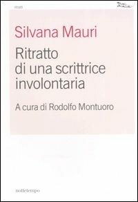 Ritratto di una scrittrice involontaria - Silvana Mauri - copertina