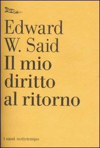 Il mio diritto al ritorno. Intervista con Ari Shavit, Ha'aretz Magazine, Tel Aviv 2000 - Edward W. Said - copertina