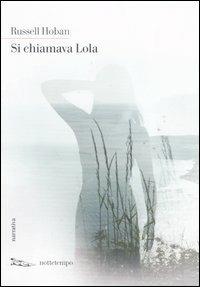 Si chiamava Lola - Russell Hoban - copertina