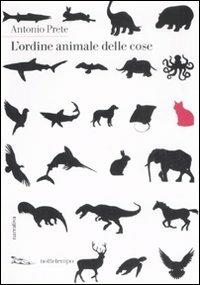 L' ordine animale delle cose - Antonio Prete - copertina